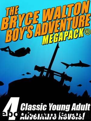 The Bryce Walton Boys' Adventure by Bryce Walton