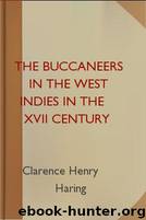 The Buccaneers in the West Indies in the Xvii Century by Clarence Henry Haring