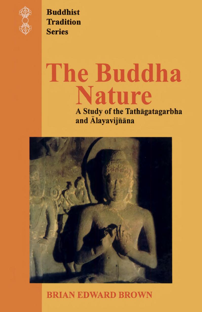 The Buddha Nature A Study of the Tathagatagarbha and Alayavijnana by Unknown