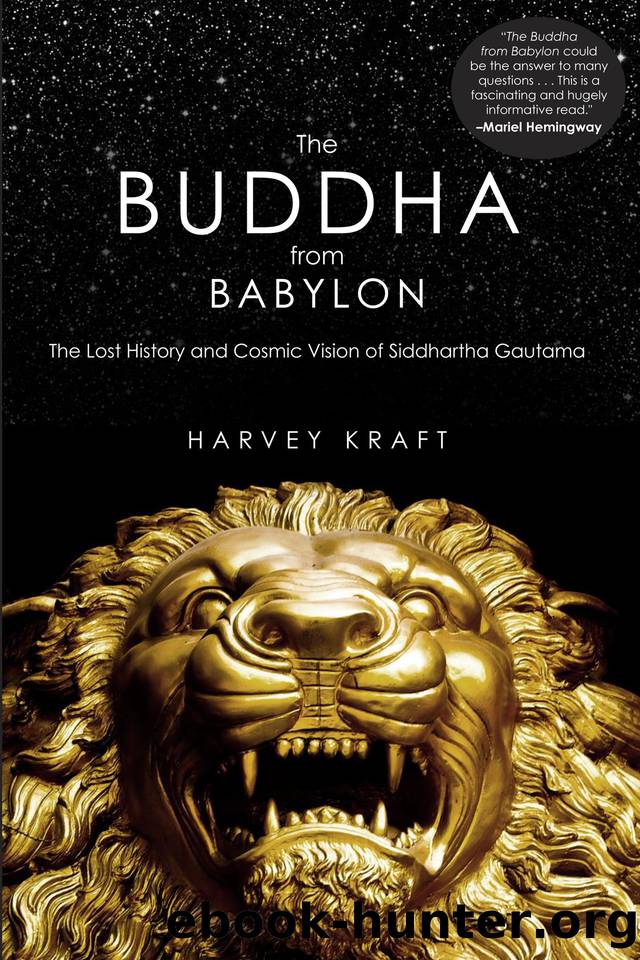 The Buddha from Babylon: The Lost History and Cosmic Vision of Siddhartha Gautama by Harvey Kraft