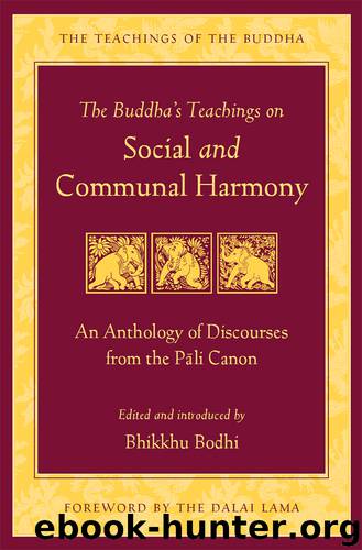 The Buddha's Teachings on Social and Communal Harmony: An Anthology of Discourses From the Pali Canon by Bhikkhu Bodhi