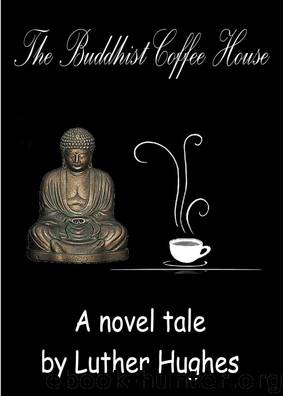 The Buddhist Coffee House by Luther Hughes