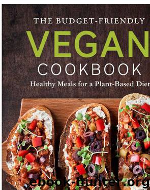 The Budget-Friendly Vegan Cookbook: Healthy Meals for a Plant-Based Diet by Ally Lazare