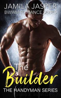 The Builder by Jamila Jasper