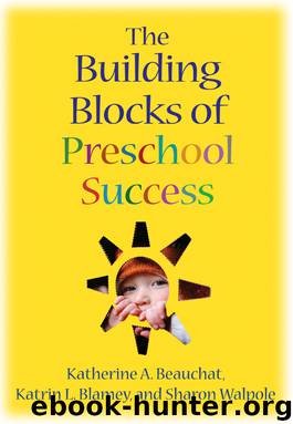 The Building Blocks of Preschool Success by Katherine A. Beauchat Katrin L. Blamey & Sharon Walpole