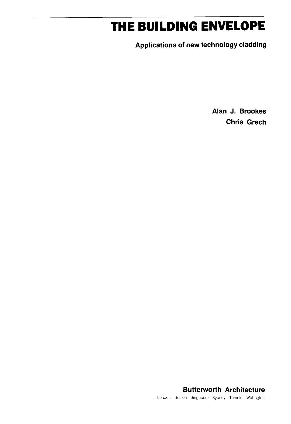 The Building Envelope. Applications of New Technology Cladding by Alan J Brookes and Chris Grech (Auth.)