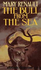 The Bull From The Sea by Renault Mary