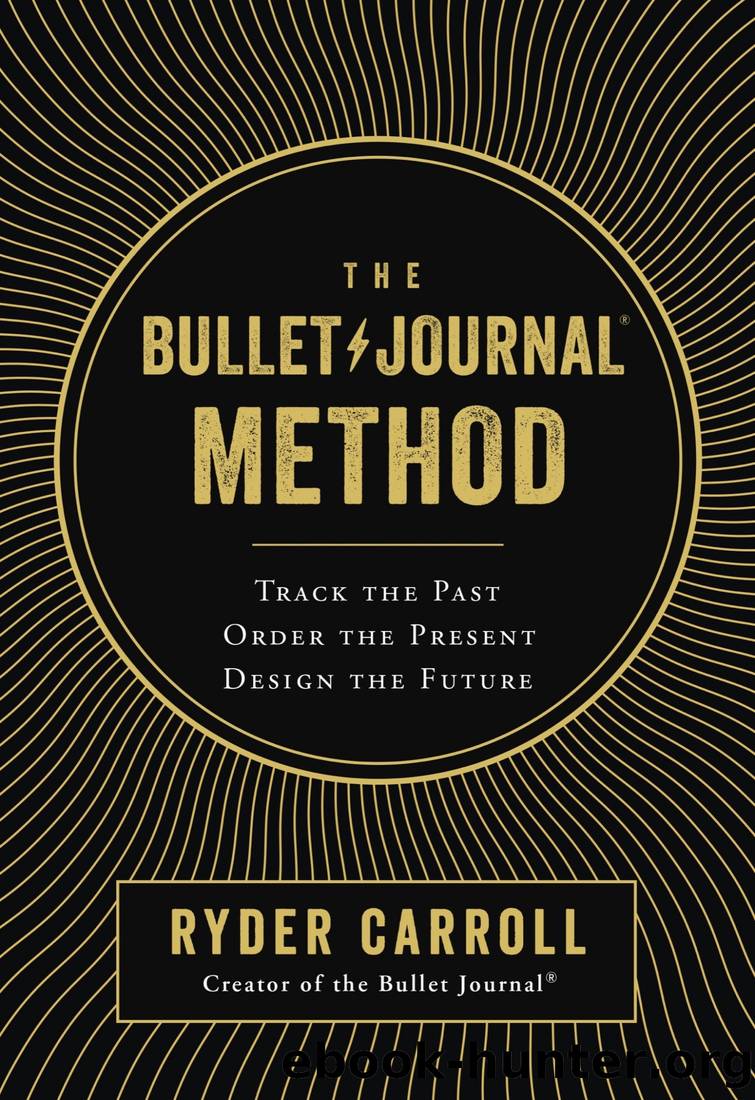 The Bullet Journal Method by Ryder Carroll