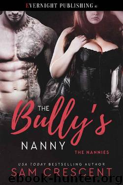 The Bully's Nanny (The Nannies Book 5) by Sam Crescent