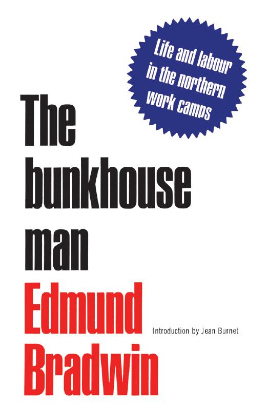 The Bunkhouse Man : Life and Labour in the Northern Work Camps by Edmund Bradwin; Jean Burnet