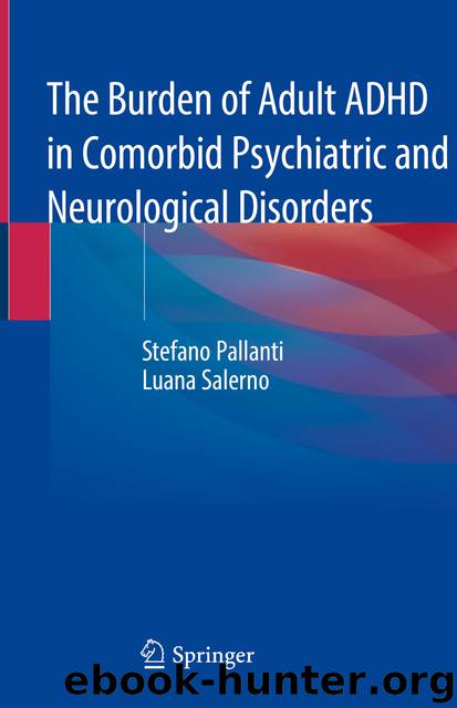 The Burden of Adult ADHD in Comorbid Psychiatric and Neurological Disorders by Stefano Pallanti & Luana Salerno