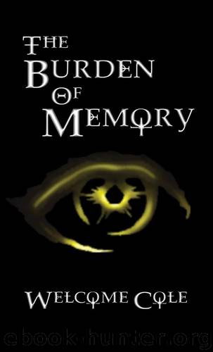 The Burden of Memory by Welcome Cole