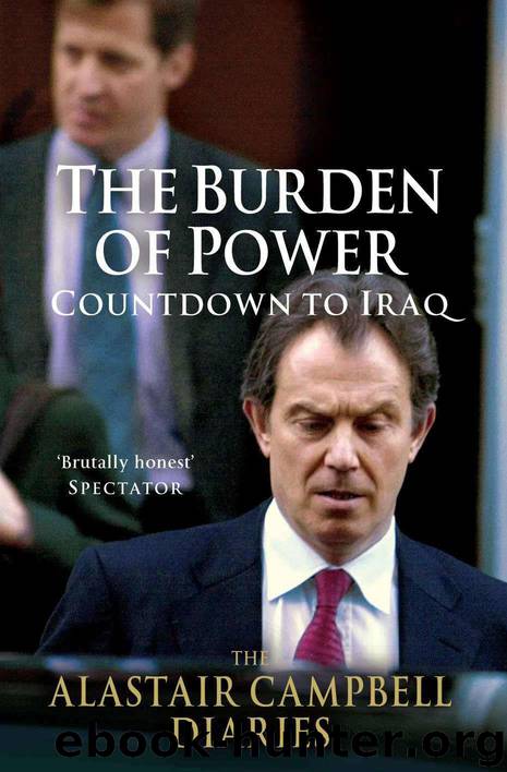 The Burden of Power: Countdown to Iraq - The Alastair Campbell Diaries by Alastair Campbell