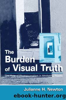 The Burden of Visual Truth by Newton Julianne;