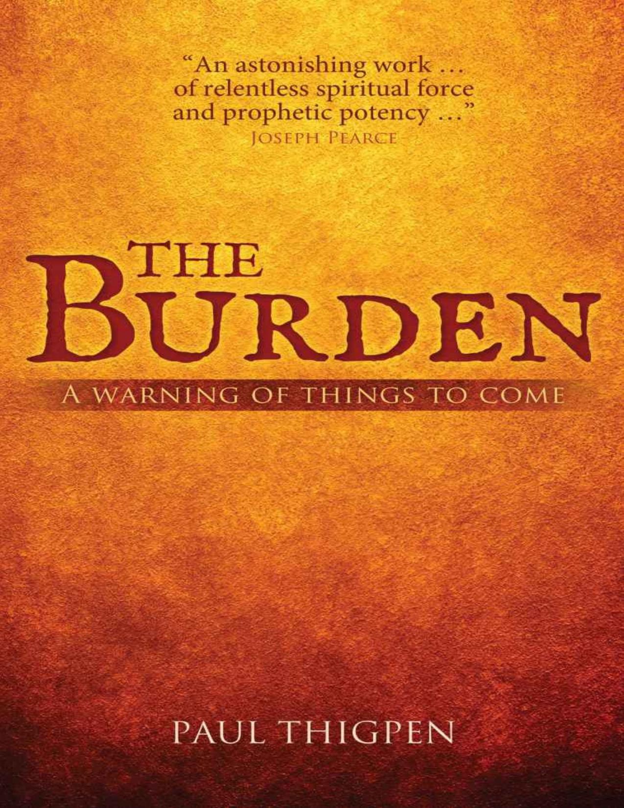 The Burden: A Warning of Things to Come by Paul Thigpen