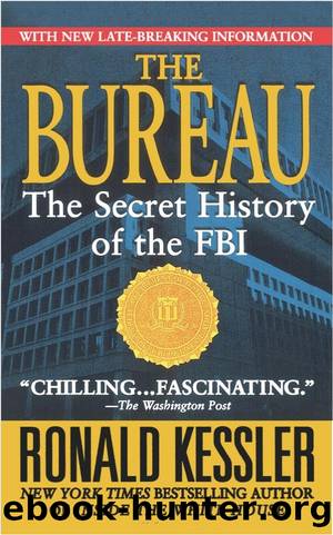 The Bureau: The Secret History of the FBI by Ronald Kessler