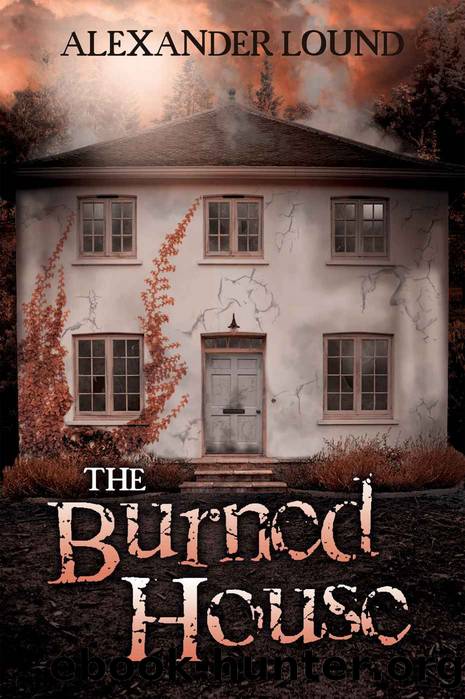 The Burned House (Jonny Roberts Series Book 2) by Alexander Lound