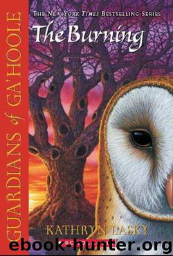 The Burning (Guardians of Ga'hoole) by Kathryn Lasky