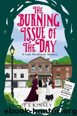 The Burning Issue of the Day (A Lady Hardcastle Mystery) by T E Kinsey