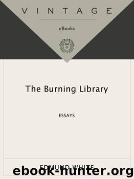 The Burning Library by Edmund White