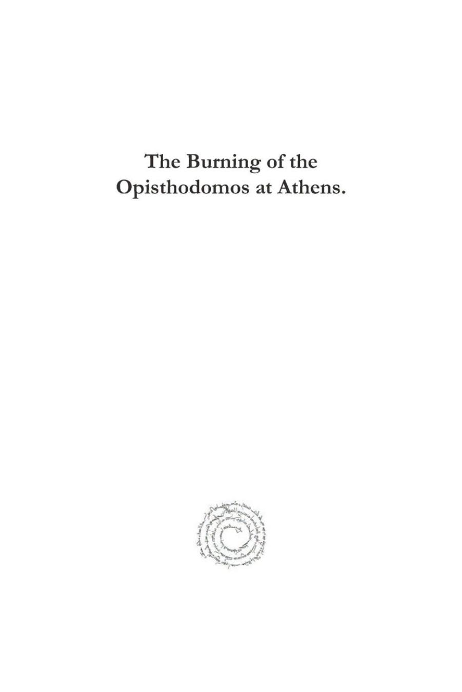 The Burning of the Opisthodomos at Athens. the Burning of the Opisthodomos at Athens. the Burning of the Opisthodomos at Athens. the Burning of the Op by William Dinsmoor