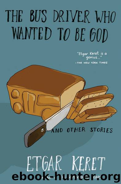 The Bus Driver Who Wanted to Be God & Other Stories by Etgar Keret