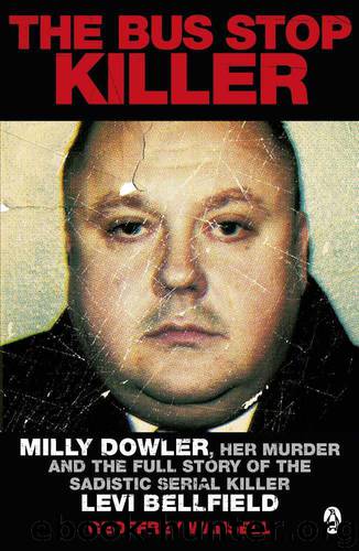 The Bus Stop Killer: Milly Dowler, Her Murder and the Full Story of the ...