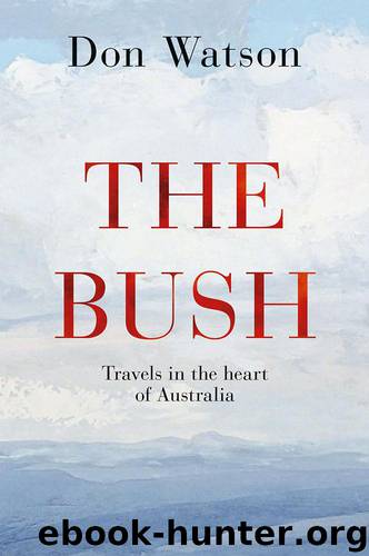 The Bush by Watson Don