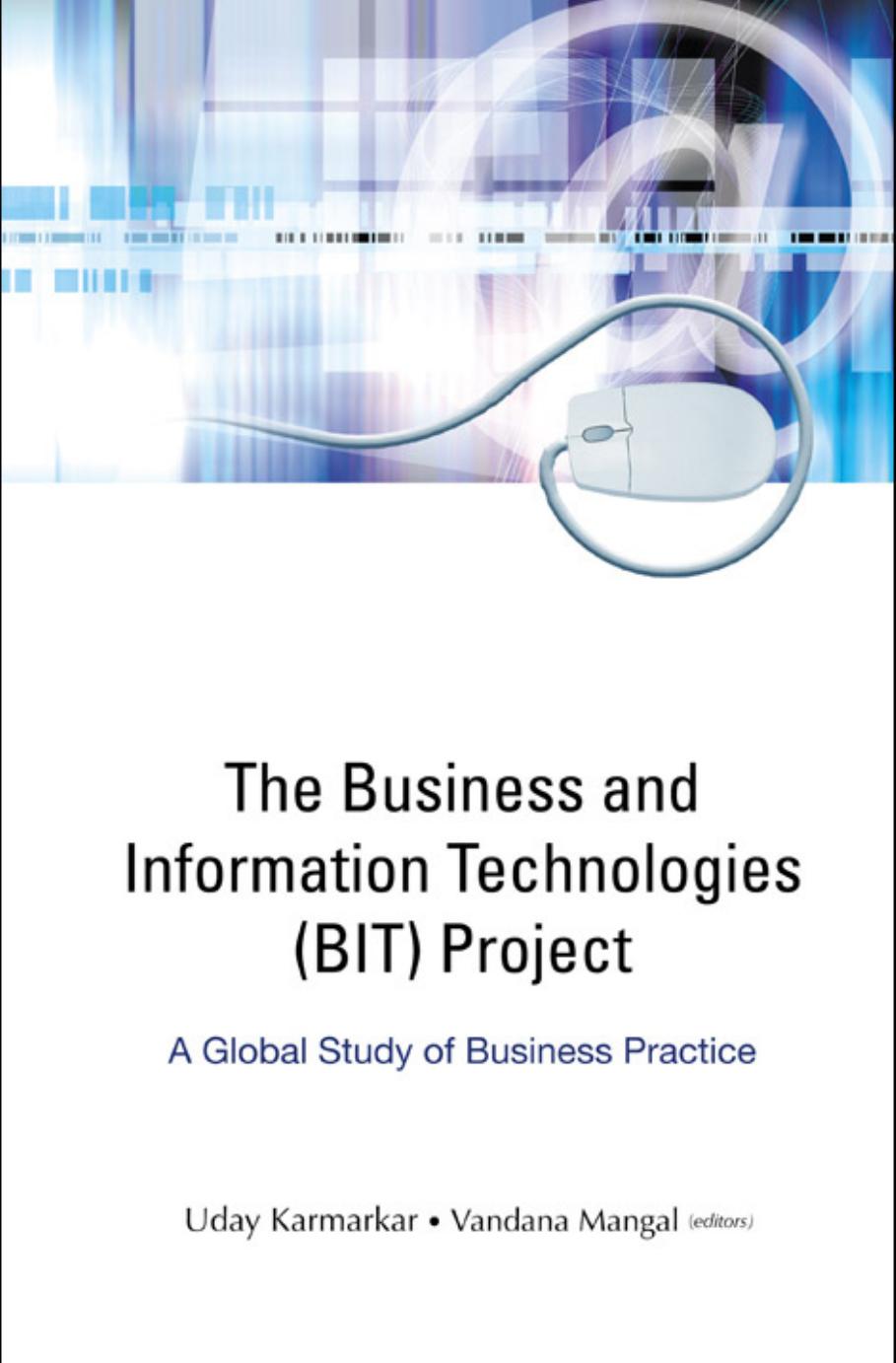 The Business And Information Technologies (Bit) Project: A Global Study of Business Practice by Uday Karmarker