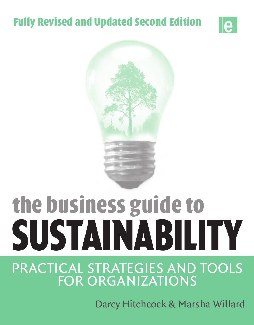 The Business Guide to Sustainability: Practical Strategies and Tools for Organizations by Darcy Hitchcock Marsha Willard