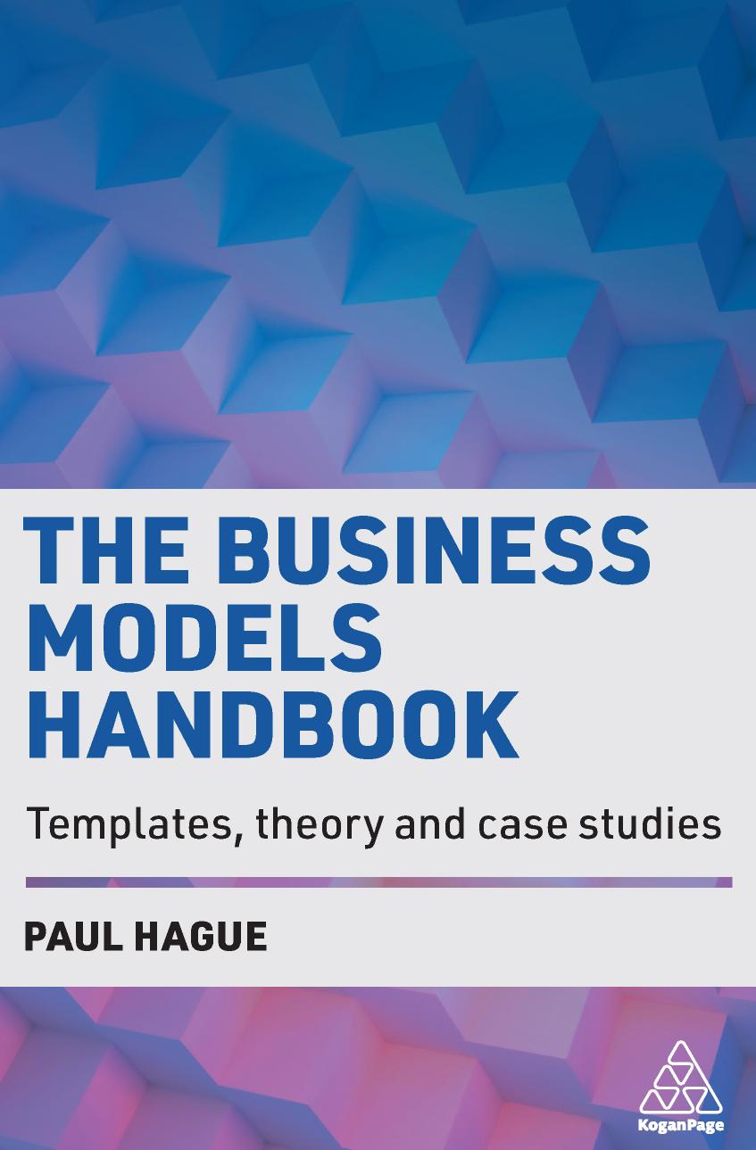 The Business Models Handbook Templates, theory and case studies by Paul Hague
