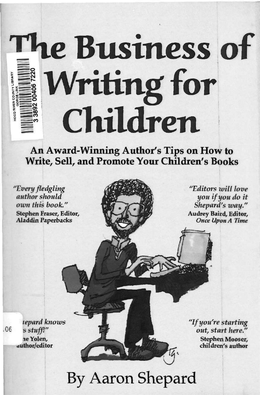 The Business Of Writing For Children by Shepard A