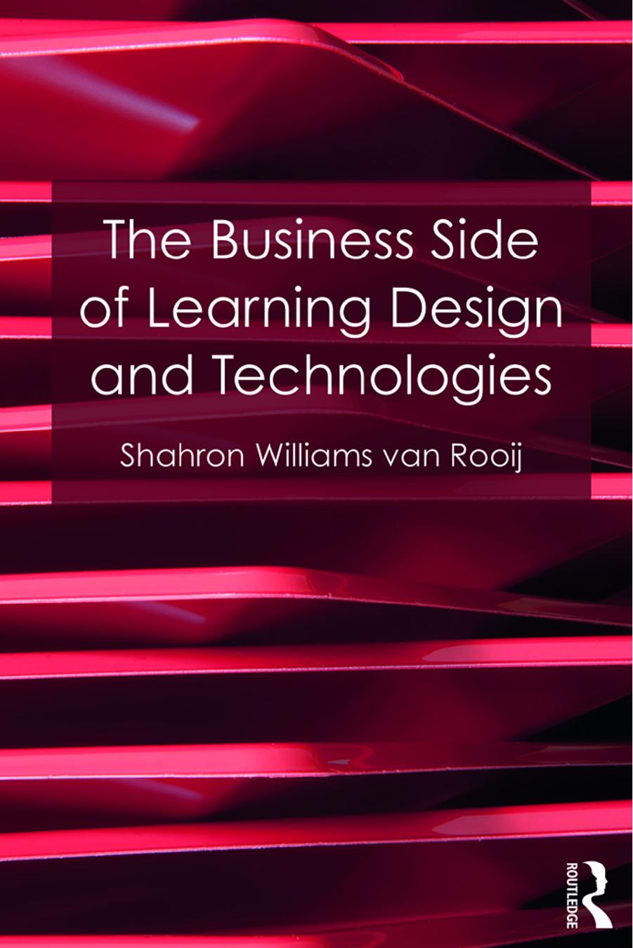 The Business Side of Learning Design and Technologies by Unknow
