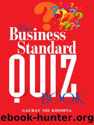 The Business Standard Quiz Book by Gaurav Srikrishna