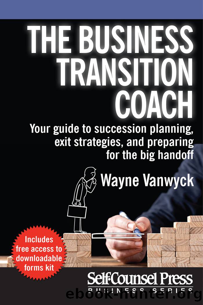 The Business Transition Coach: Your Guide to Succession Planning, Exit Strategies, and Preparing for the Big Handoff by Wayne Vanwyck