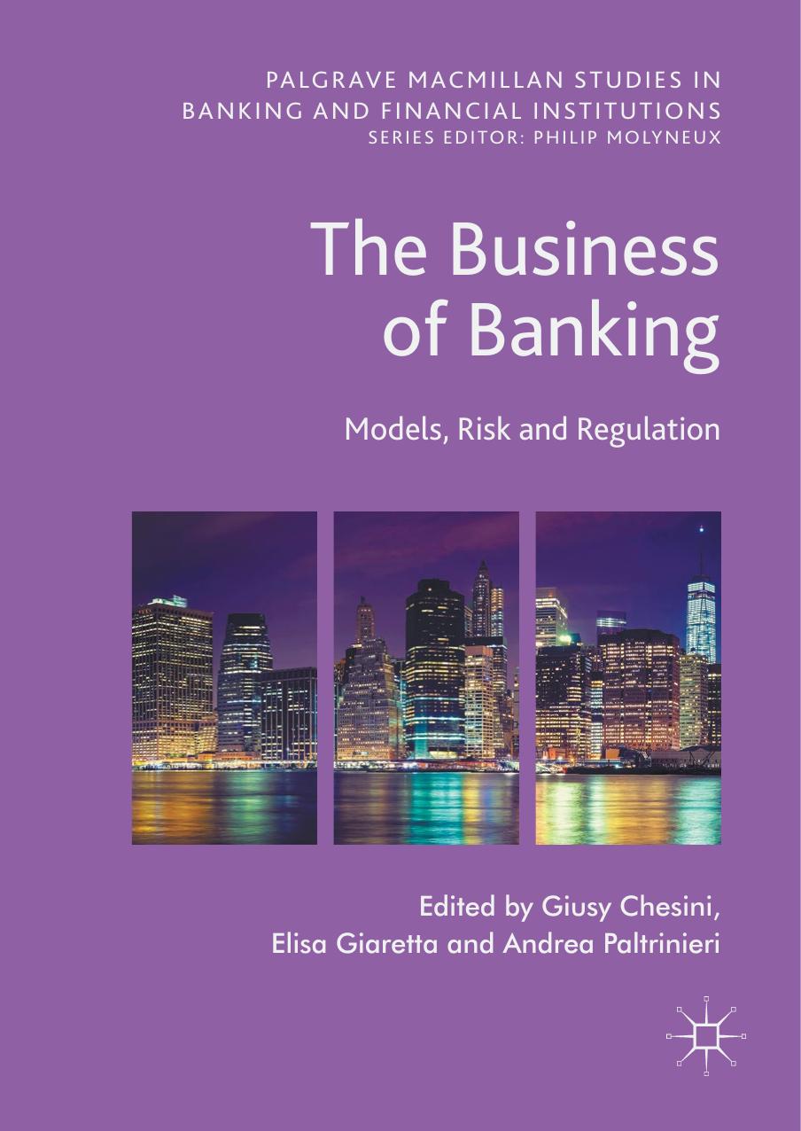 The Business of Banking: Models, Risk and Regulation by Giusy Chesini Elisa Giaretta Andrea Paltrinieri (eds.)