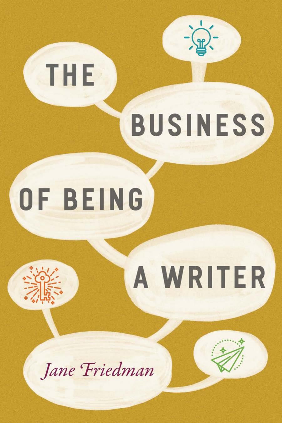 The Business of Being a Writer by Unknow