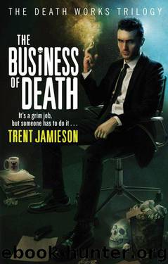 The Business of Death: Death Works Trilogy by Trent Jamieson