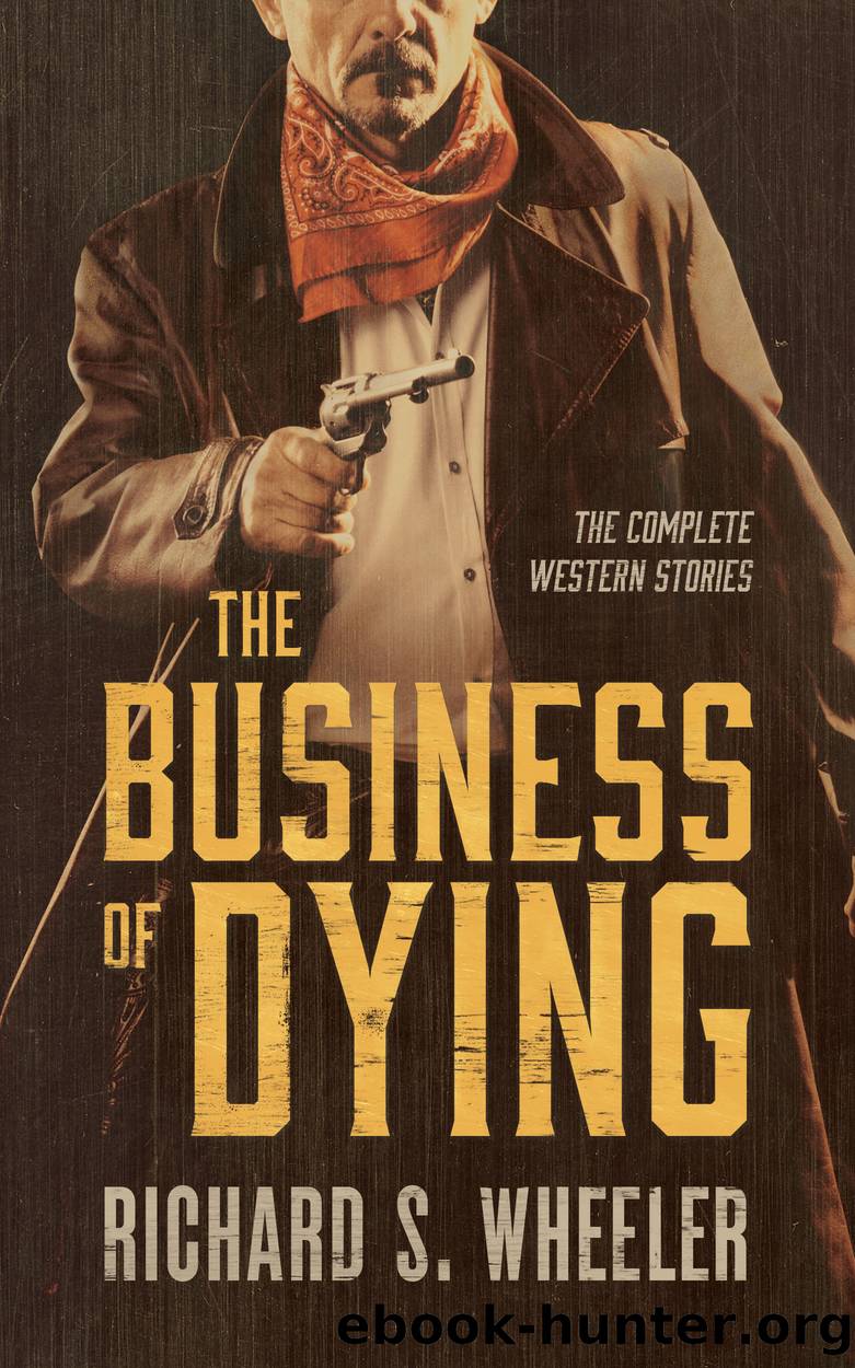 The Business of Dying by Richard S. Wheeler