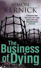 The Business of Dying by Simon Kernick - Dennis Milne 01 - The Business of Dying