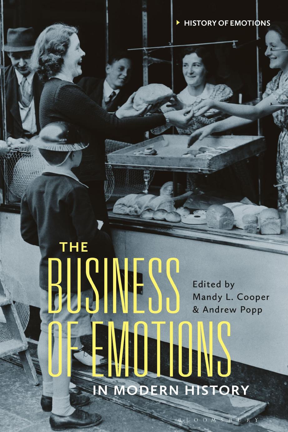 The Business of Emotions in Modern History by Mandy L. Cooper (editor) Andrew Popp (editor)