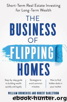 The Business of Flipping Homes by William Bronchick