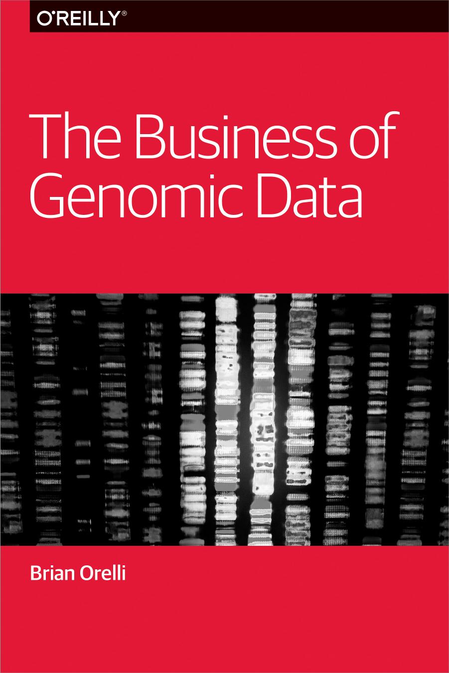 The Business of Genomic Data by Brian Orelli