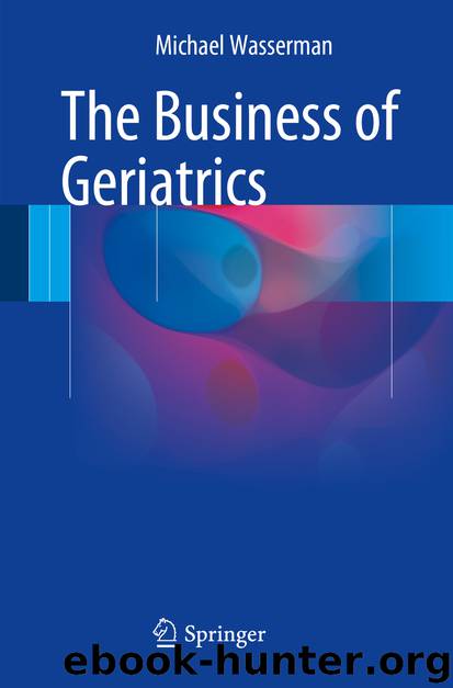 The Business of Geriatrics by Michael Wasserman