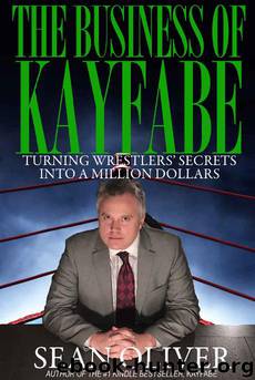 The Business of Kayfabe by Sean Oliver