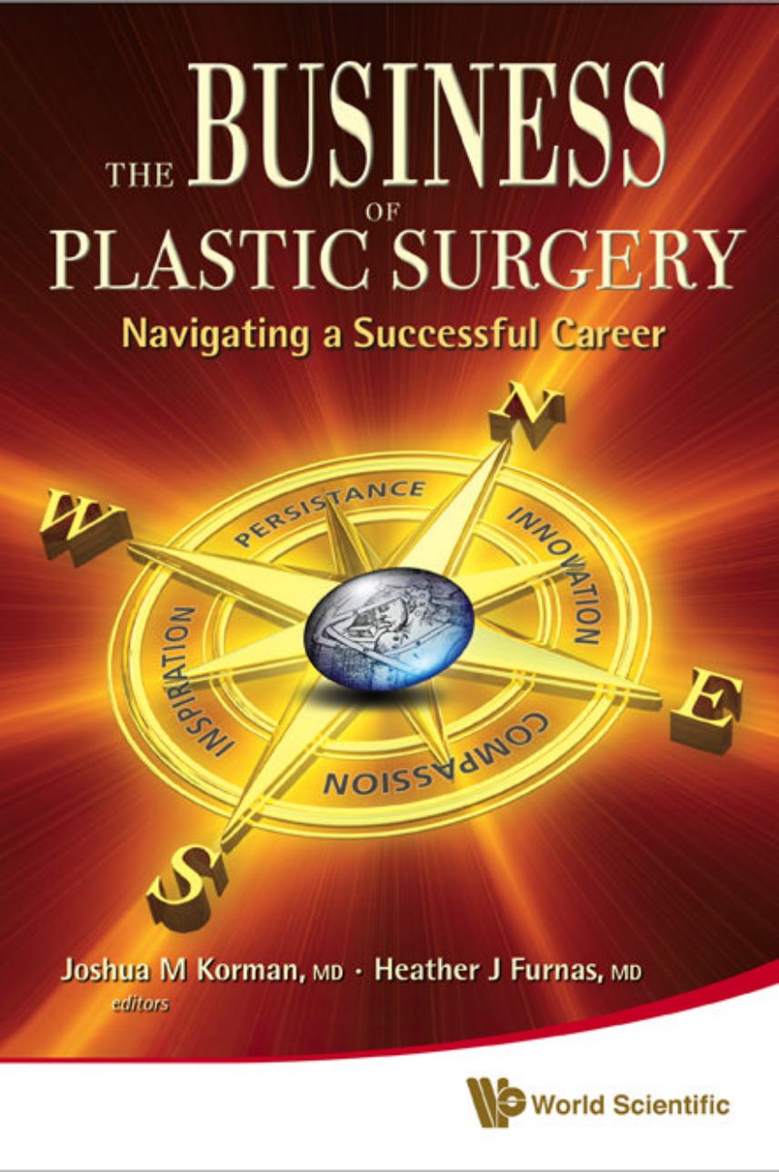 The Business of Plastic Surgery: Navigating a Successful Career by Joshua M. Korman Heather J. Furnas