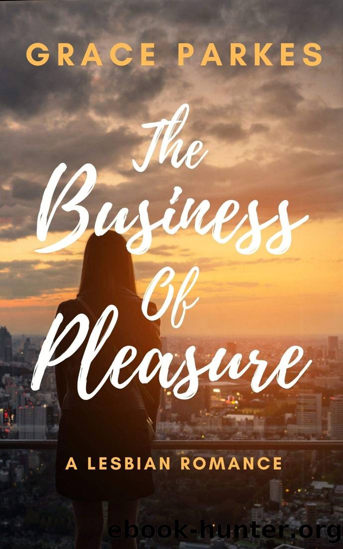 The Business of Pleasure: A Lesbian Romance by Grace Parkes