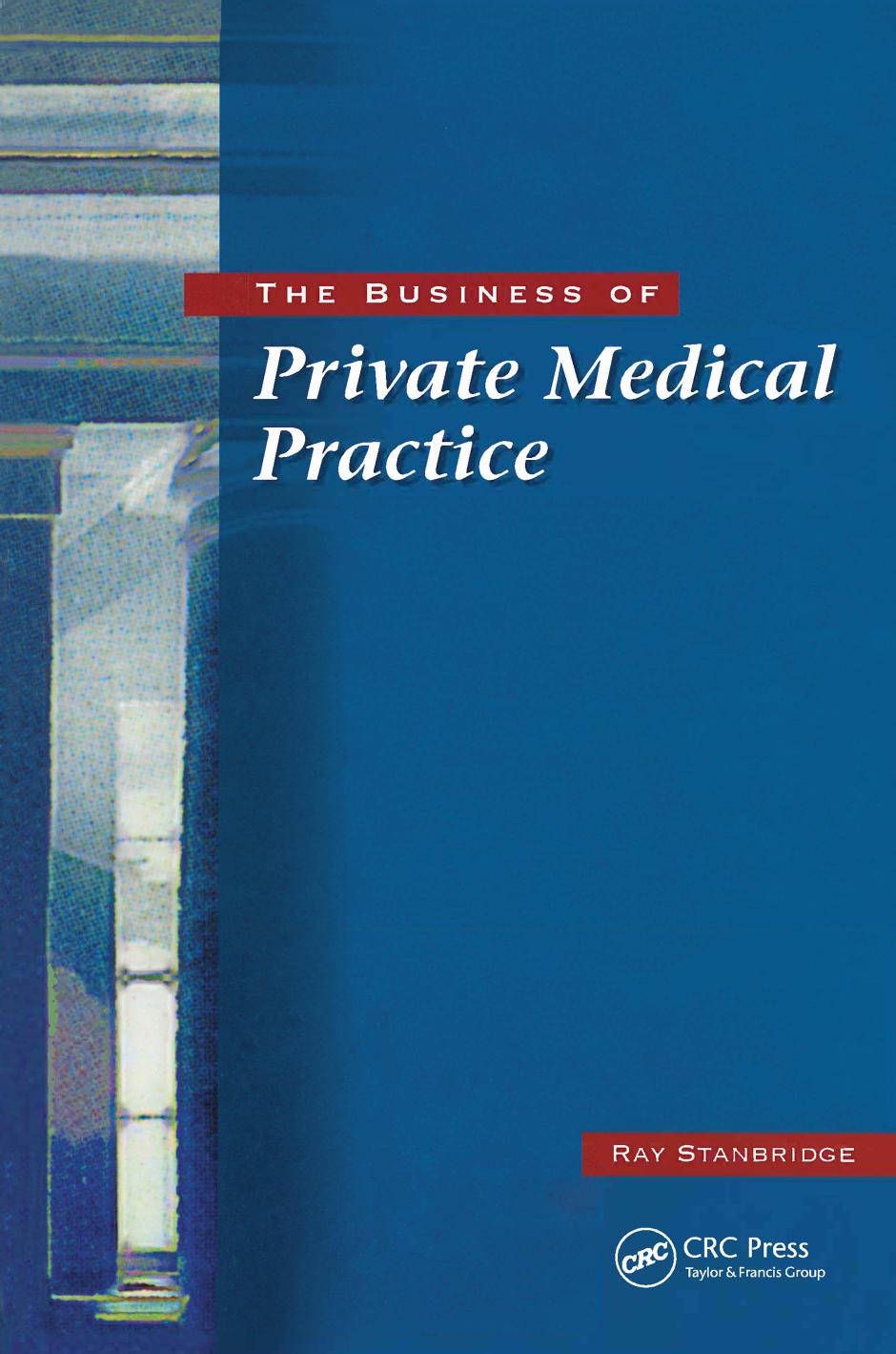 The Business of Private Medical Practice by Ray Stanbridge