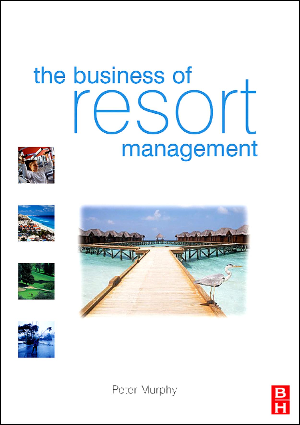 The Business of Resort Management by Peter Murphy