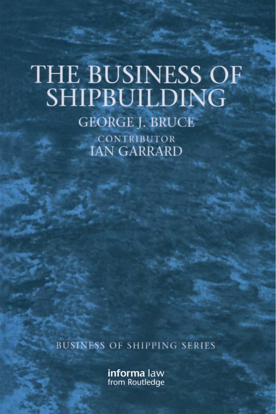 The Business of Shipbuilding by Bruce George Garrard Ian